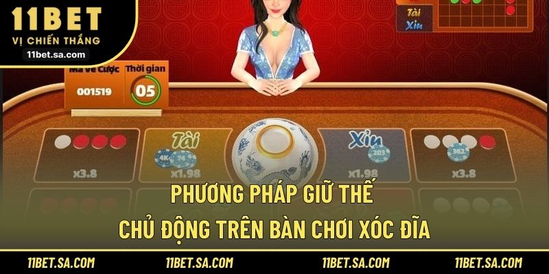 Phương pháp giữ thế chủ động trên bàn chơi xóc đĩa