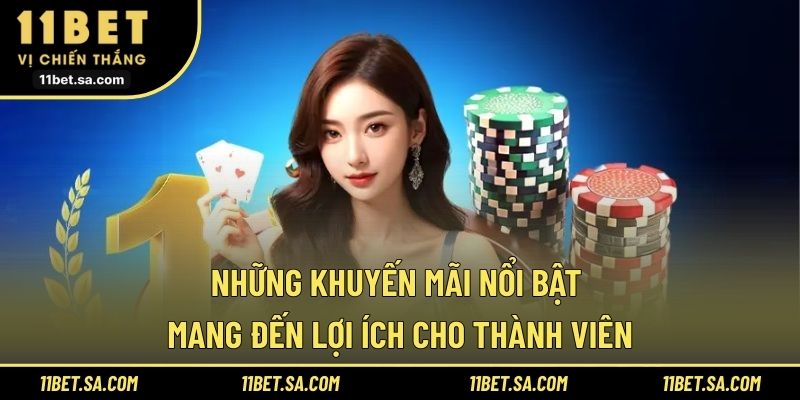 Những khuyến mãi nổi bật mang đến lợi ích cho thành viên