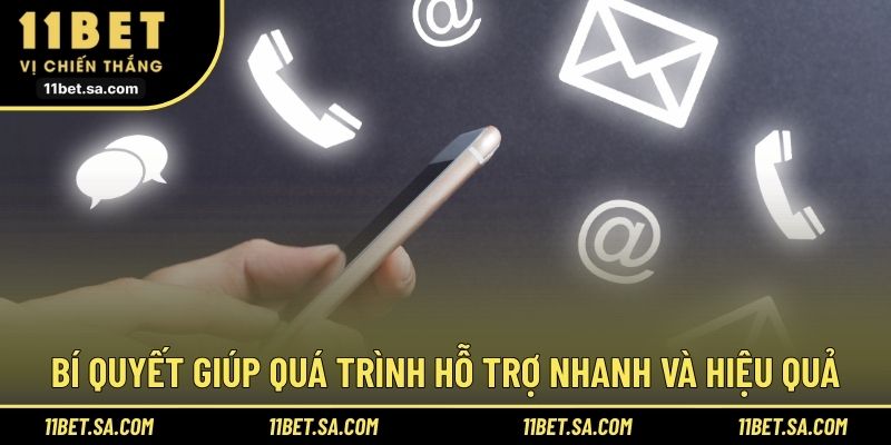 Bí quyết giúp quá trình hỗ trợ nhanh và hiệu quả