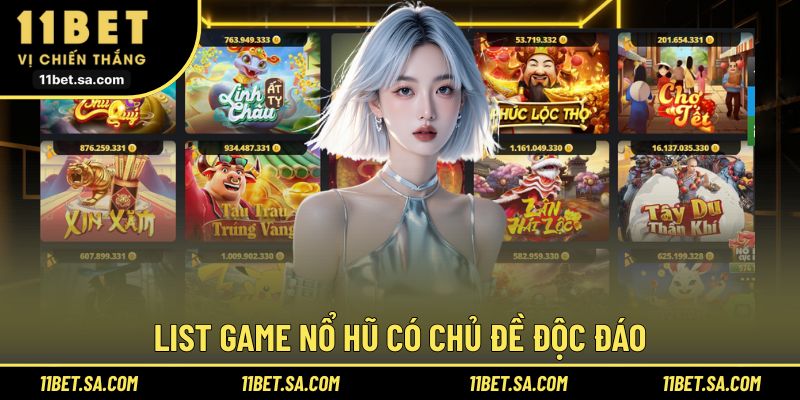 List game nổ hũ có chủ đề độc đáo