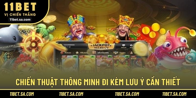 Chiến thuật thông minh đi kèm lưu ý cần thiết