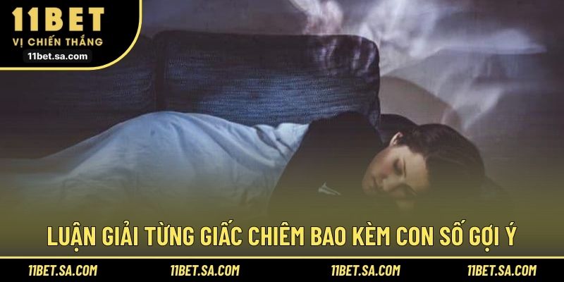 Luận giải từng giấc chiêm bao kèm con số gợi ý