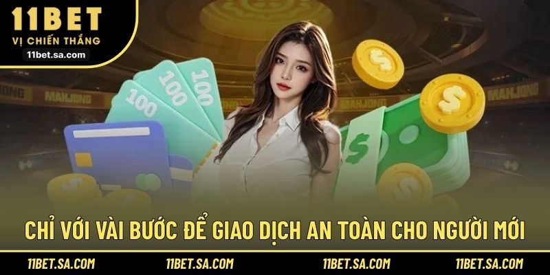 Chỉ với vài bước để giao dịch an toàn cho người mới
