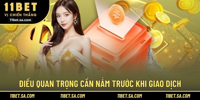Điều quan trọng cần nắm trước khi giao dịch